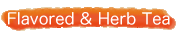 Flavored & Herb Tea