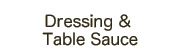 Dressing & Table Sauce
