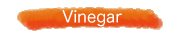 Vinegar