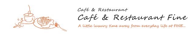 Restaurant Restaurant Cafe Fine | A little luxury time away from everyday life at FINE...